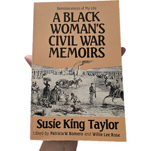 A Black Woman's Civil War Memoirs Susie King Taylor History